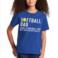 Softball Dad Like A Baseball But With Bigger Balls Fathers Cool Gift Kids T-Shirt