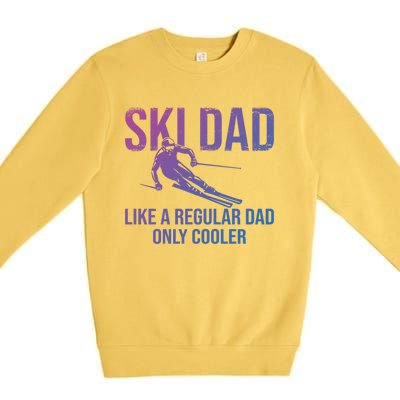 Ski Dad Like A Regular Dad Only Cooler Happy Father Day Funny Gift Premium Crewneck Sweatshirt