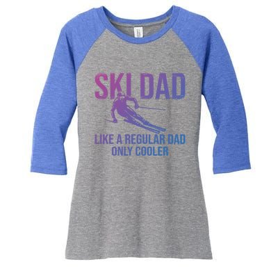 Ski Dad Like A Regular Dad Only Cooler Happy Father Day Funny Gift Women's Tri-Blend 3/4-Sleeve Raglan Shirt