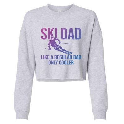 Ski Dad Like A Regular Dad Only Cooler Happy Father Day Funny Gift Cropped Pullover Crew