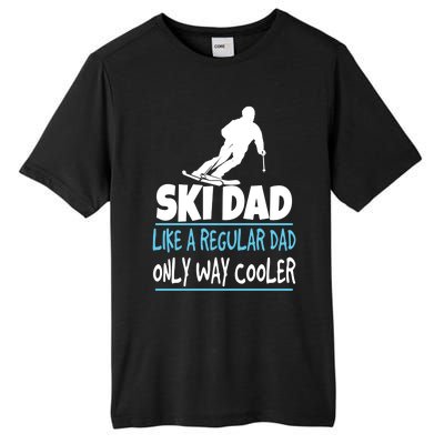 Ski Dad Like A Regular Dad Only Way Cooler Wintersport Cool Gift Tall Fusion ChromaSoft Performance T-Shirt