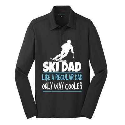 Ski Dad Like A Regular Dad Only Way Cooler Wintersport Cool Gift Silk Touch Performance Long Sleeve Polo