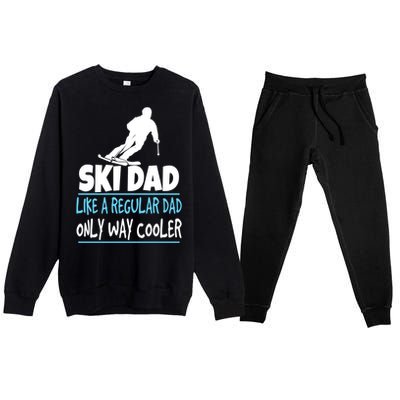 Ski Dad Like A Regular Dad Only Way Cooler Wintersport Cool Gift Premium Crewneck Sweatsuit Set