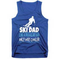 Ski Dad Like A Regular Dad Only Way Cooler Wintersport Cool Gift Tank Top