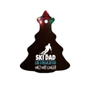 Ski Dad Like A Regular Dad Only Way Cooler Wintersport Cool Gift Ceramic Tree Ornament