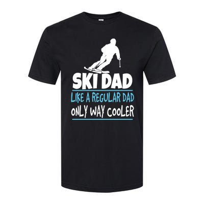 Ski Dad Like A Regular Dad Only Way Cooler Wintersport Cool Gift Softstyle CVC T-Shirt