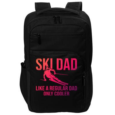 Ski Dad Like A Regular Dad Only Cooler Happy Father Day Funny Gift Impact Tech Backpack