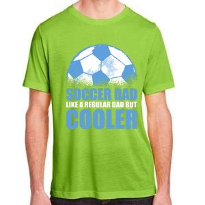 Soccer Dad Like A Regular Dad But Cooler For Father's Day Gift Adult ChromaSoft Performance T-Shirt