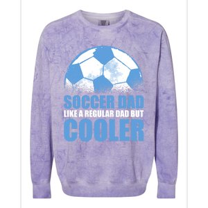 Soccer Dad Like A Regular Dad But Cooler For Father's Day Gift Colorblast Crewneck Sweatshirt