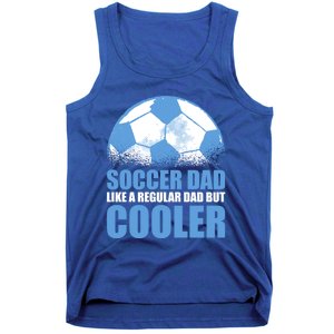 Soccer Dad Like A Regular Dad But Cooler For Father's Day Gift Tank Top