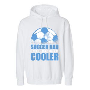 Soccer Dad Like A Regular Dad But Cooler For Father's Day Gift Garment-Dyed Fleece Hoodie