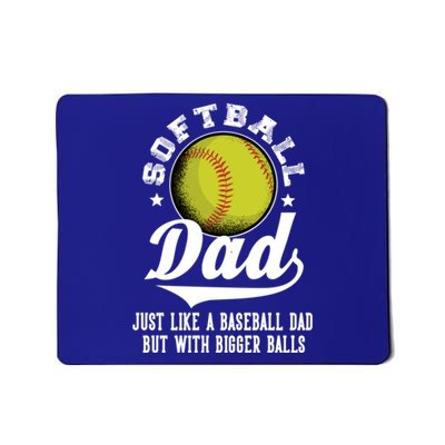 Softball Dad Like A Baseball Dad With Bigger Balls Softball Funny Gift Mousepad