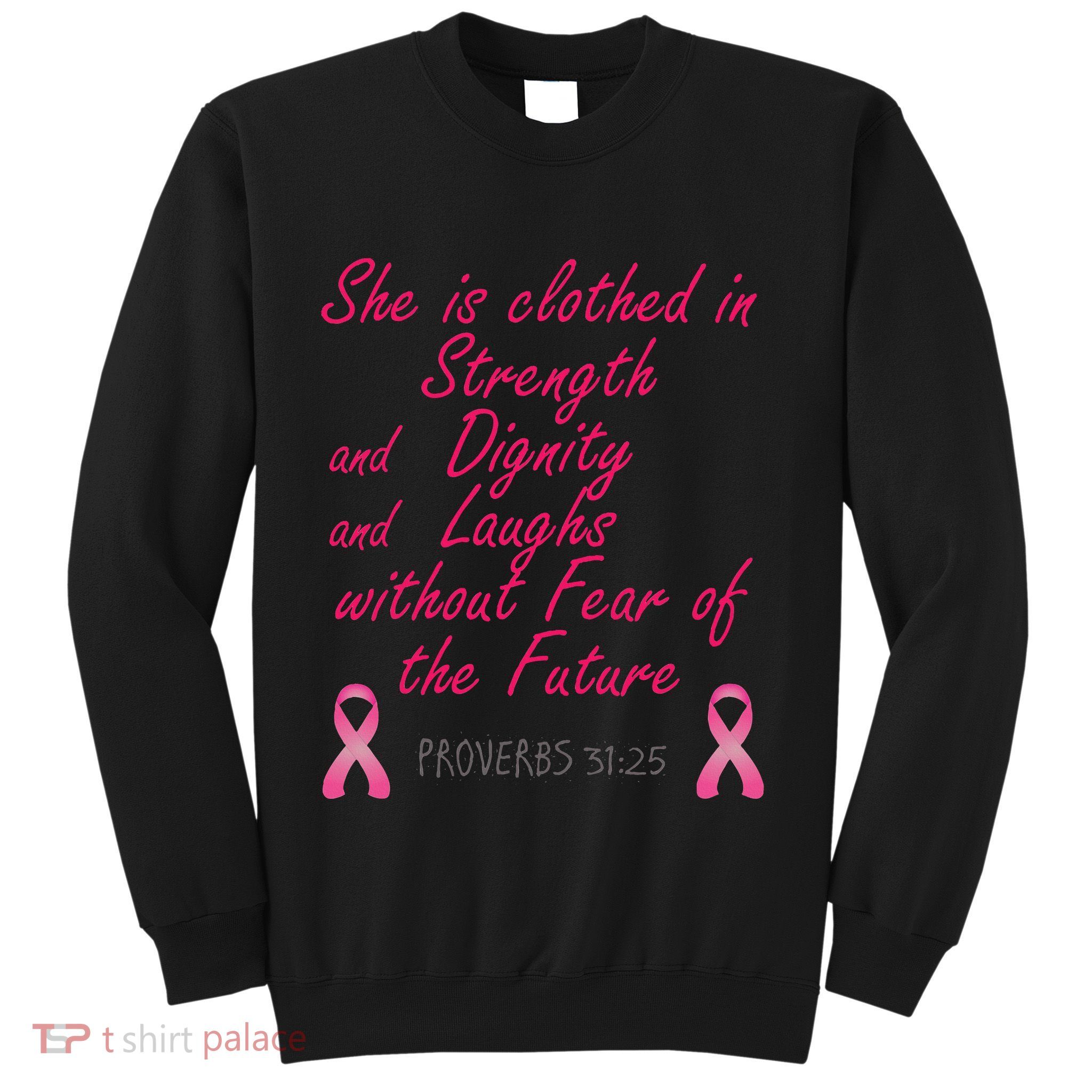 Strength Dignity Laughs Breast Cancer Awareness Gift Sweatshirt