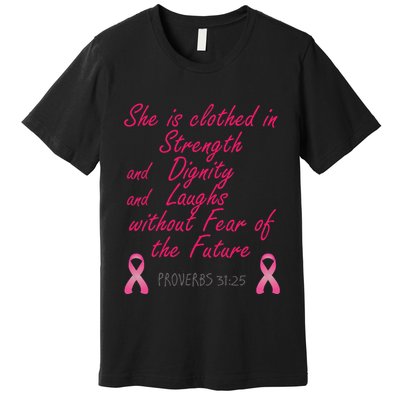 Strength Dignity Laughs Breast Cancer Awareness Gift Premium T-Shirt