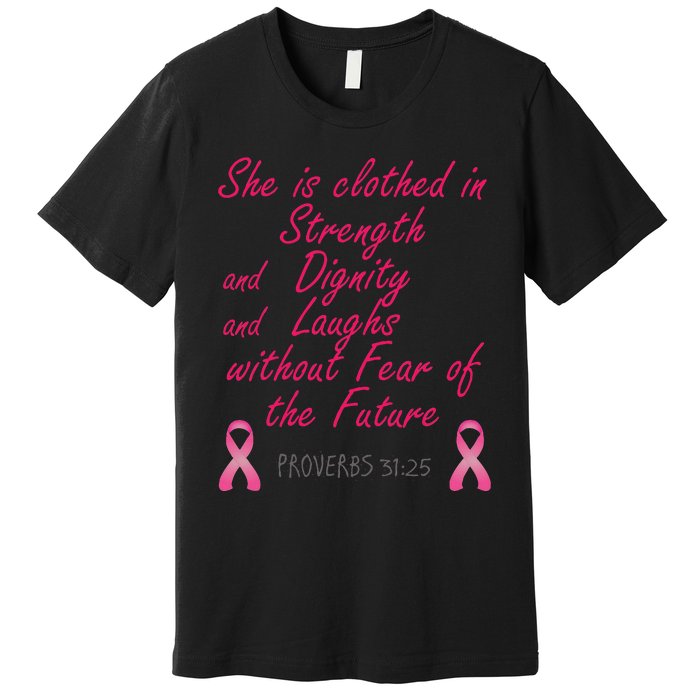 Strength Dignity Laughs Breast Cancer Awareness Gift Premium T-Shirt