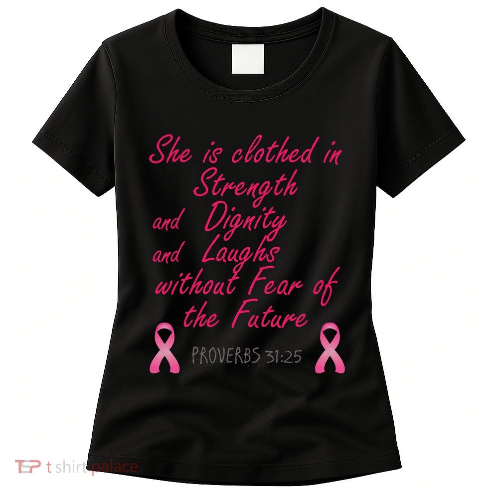 Strength Dignity Laughs Breast Cancer Awareness Gift Womens T-Shirt