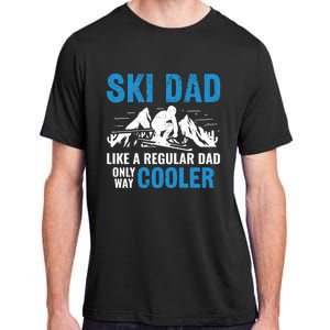 Ski Dad Like A Regular Dad Only Way Cooler Freestyle Skier Gift Adult ChromaSoft Performance T-Shirt