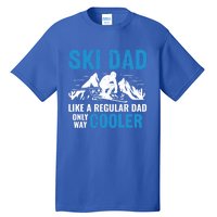 Ski Dad Like A Regular Dad Only Way Cooler Freestyle Skier Gift Tall T-Shirt