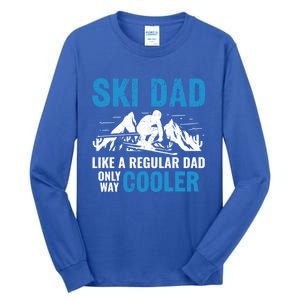 Ski Dad Like A Regular Dad Only Way Cooler Freestyle Skier Gift Tall Long Sleeve T-Shirt