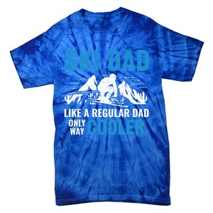 Ski Dad Like A Regular Dad Only Way Cooler Freestyle Skier Gift Tie-Dye T-Shirt