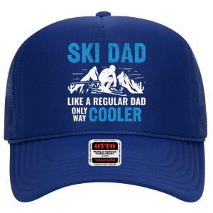 Ski Dad Like A Regular Dad Only Way Cooler Freestyle Skier Gift High Crown Mesh Back Trucker Hat