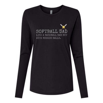 Softball Dad like a baseball Dad But with bigger balls Coach Womens Cotton Relaxed Long Sleeve T-Shirt