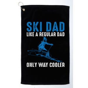 Ski Dad Like A Regular Dad Only Way Cooler Funny Skiing Cute Gift Platinum Collection Golf Towel