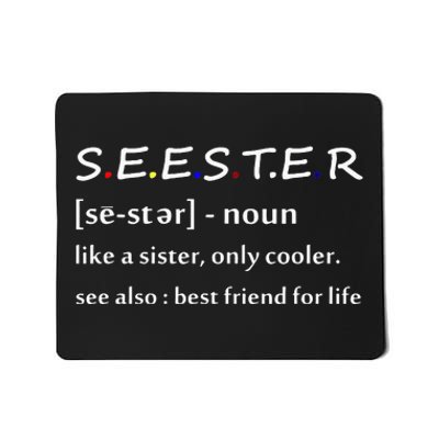 Seester Definition Like A Sister Only Cooler Mousepad