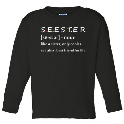 Seester Definition Like A Sister Only Cooler Toddler Long Sleeve Shirt