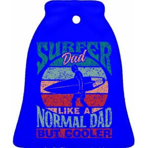 Surfer Dad Like A Normal Dad But Cooler Sayings Surf Surfing Gift Ceramic Bell Ornament