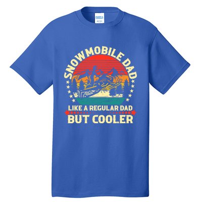 Snowmobile Dad Like A Regular But Cooler Funny Snowmobiling Cool Gift Tall T-Shirt