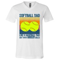 Softball Dad Like A Baseball Dad But With Bigger Balls Gifts V-Neck T-Shirt