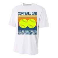 Softball Dad Like A Baseball Dad But With Bigger Balls Gifts Performance Sprint T-Shirt