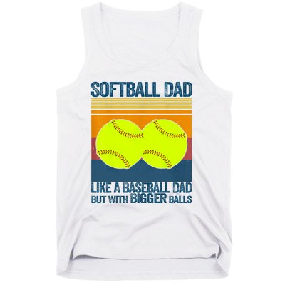 Softball Dad Like A Baseball Dad But With Bigger Balls Gifts Tank Top