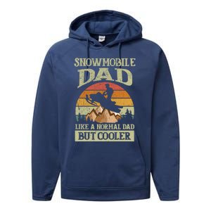 Snowmobile Dad Like A Normal Dad But Cooler Great Gift Performance Fleece Hoodie