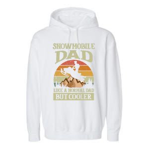 Snowmobile Dad Like A Normal Dad But Cooler Great Gift Garment-Dyed Fleece Hoodie