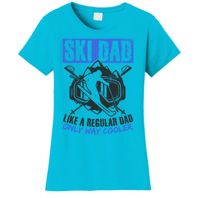 Ski Dad Like A Regular Dad Only Way Cooler Ski Lover Gift Women's T-Shirt