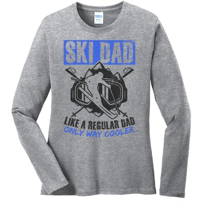 Ski Dad Like A Regular Dad Only Way Cooler Ski Lover Gift Ladies Long Sleeve Shirt