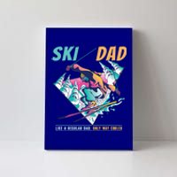 Ski Dad Like A Regular Dad Only Way Cooler Skier Costume Gift Canvas