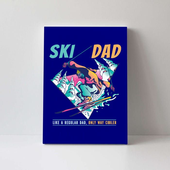 Ski Dad Like A Regular Dad Only Way Cooler Skier Costume Gift Canvas