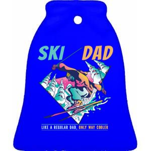 Ski Dad Like A Regular Dad Only Way Cooler Skier Costume Gift Ceramic Bell Ornament