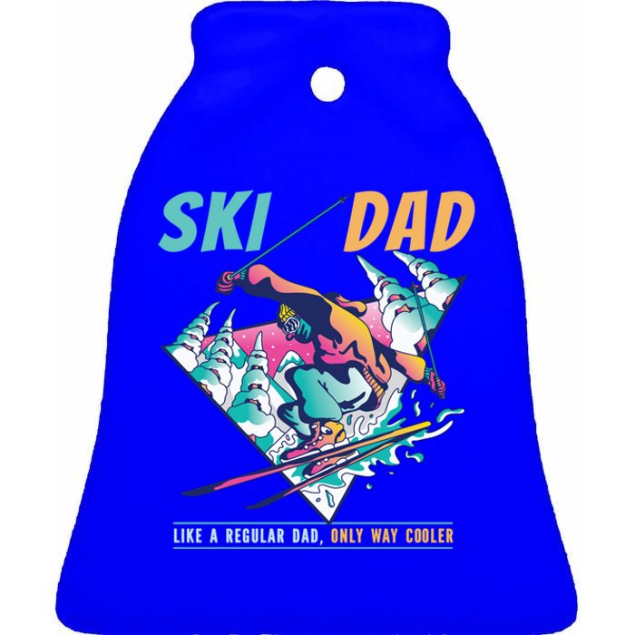 Ski Dad Like A Regular Dad Only Way Cooler Skier Costume Gift Ceramic Bell Ornament