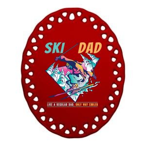 Ski Dad Like A Regular Dad Only Way Cooler Skier Costume Gift Ceramic Oval Ornament