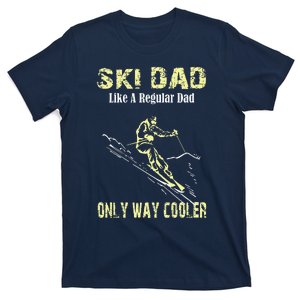 Ski Dad Like A Regular Dad Skiing Winter Ice Sports Funny T-Shirt