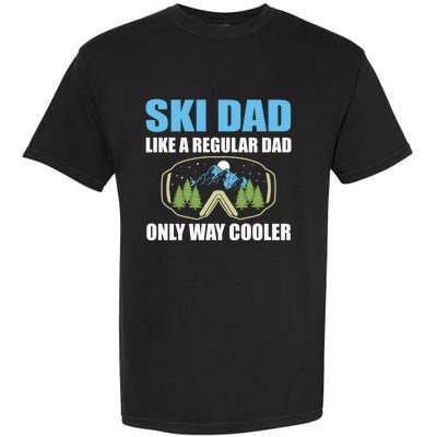 Ski Dad Like A Regular Dad Only Way Cooler Gift Garment-Dyed Heavyweight T-Shirt