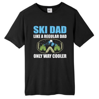 Ski Dad Like A Regular Dad Only Way Cooler Gift Tall Fusion ChromaSoft Performance T-Shirt