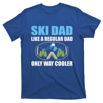 Ski Dad Like A Regular Dad Only Way Cooler Gift T-Shirt