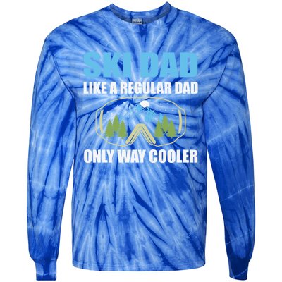 Ski Dad Like A Regular Dad Only Way Cooler Gift Tie-Dye Long Sleeve Shirt