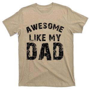 Son Daughter Love For Father Pun Cool Awesome Like My Dad T-Shirt