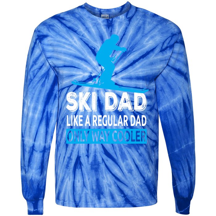 Ski Dad Like A Regular Dad Only Way Cooler Skiing Cool Gift Tie-Dye Long Sleeve Shirt